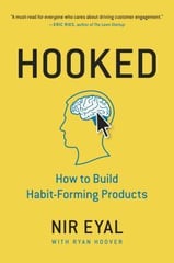 Hooked: How to Build Habit-Forming Products by Nir Eyal 