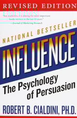 Influence: The Psychology of Persuasion by Robert Cialdini 